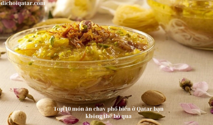 Read more about the article Top 10 món ăn chay phổ biến ở Qatar bạn không thể bỏ qua