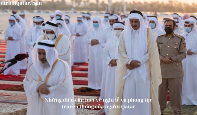 Read more about the article Những điều cần biết về nghi lễ và phong tục truyền thống của người Qatar