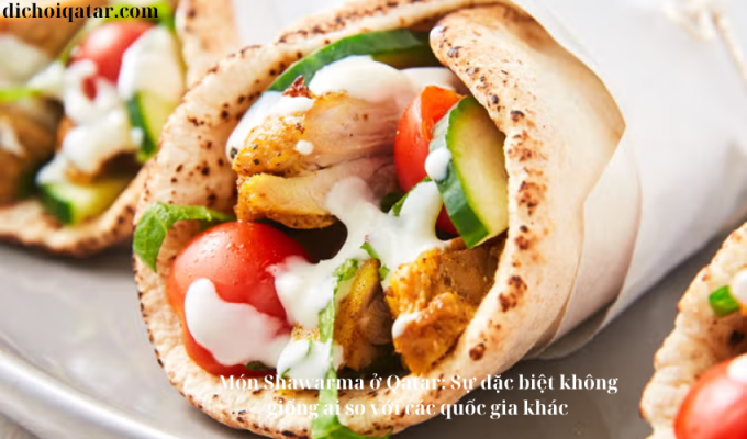 Read more about the article Món Shawarma ở Qatar: Sự đặc biệt không giống ai so với các quốc gia khác